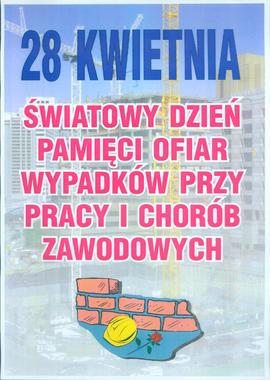 28 kwietnia: Światowy Dzień Pamięci Ofiar Wypadków przy Pracy i Chorób Zawodowych